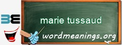 WordMeaning blackboard for marie tussaud